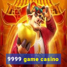 9999 game casino